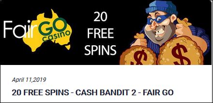 FairGo20freespinscashbandits2.JPG