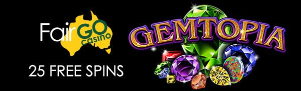FairGoGemtopia25freespins.PNG FairGoGemtopia25freespins.PNG