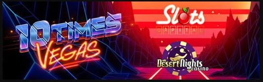 slotscapitaldesertnights10xvegas.png