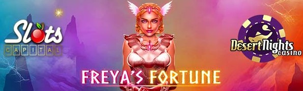slotscapitaldesertnightsFreya'sFortune.jpg