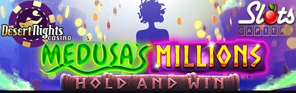 slotscapitaldesertnightsmedusasmillions.jpg slotscapitaldesertnightsmedusasmillions.jpg